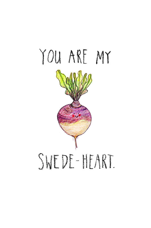 Illustration of a swede with text 'You are my swede-heart' on a white background