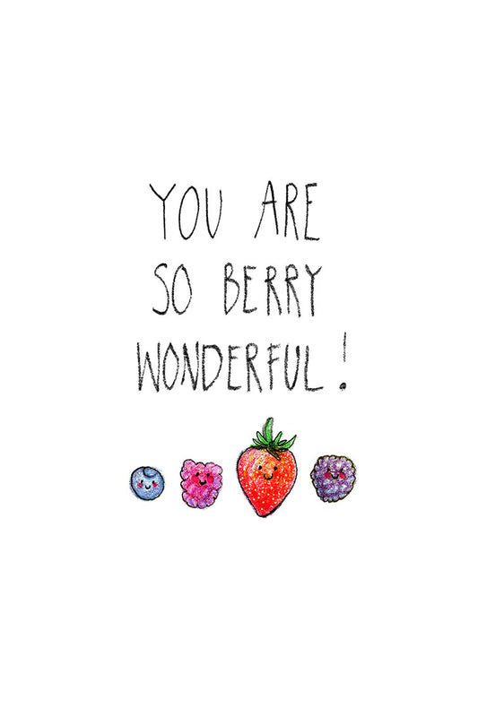 Motivational quote 'You are so berry wonderful!' with colorful berries on a white background
